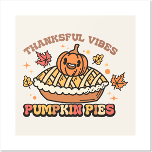 Thanksful Vibes Pumpkin Pies Posters and Art